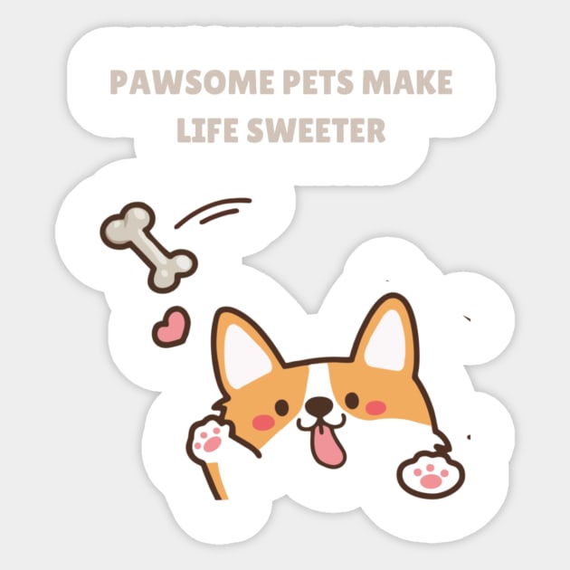 Pawsome Pets Make Life Sweeter Sticker by Nour